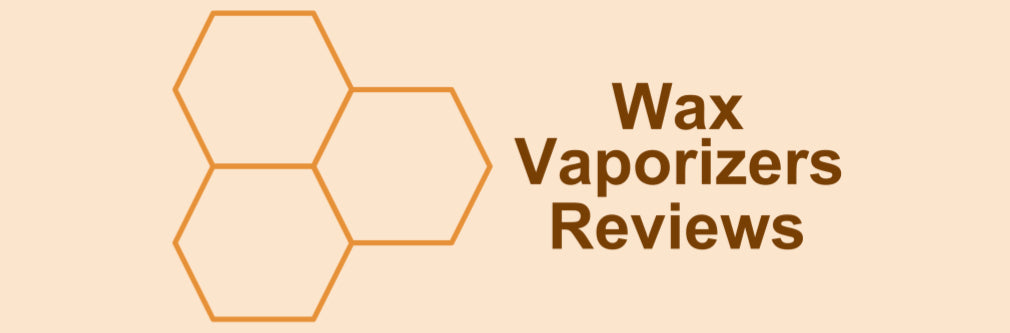 Wax Vaporizer Reviews
